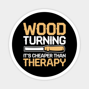 Wood Turning It's Cheaper Than Therapy Magnet